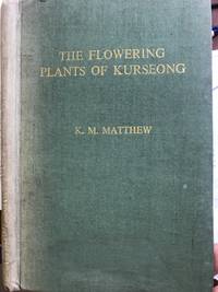 An Enumeration of The Flowering Plants of Kurseong Darjeeling District West Bengal India by Matthew, K. M - 1981