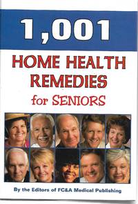 1,001 Home Health Remedies for Seniors by F C & A Publishing S - 2001