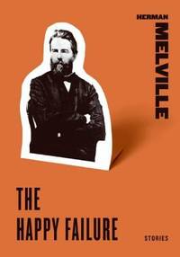 The Happy Failure : Stories
