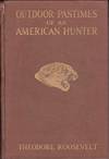 Outdoor Pastimes of an American Hunter