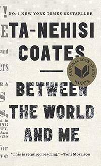 Between the World and Me: Ta-Nehisi Coates