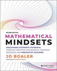 Mathematical Mindsets: Unleashing Students' Potential through Creative Mathematics, Inspiring...