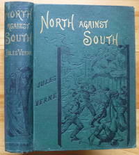 NORTH AGAINST SOUTH by Verne, Jules - 1891