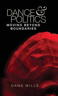 Dance and politics : Moving beyond boundaries
