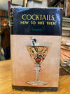 Cocktails, How to Mix Them