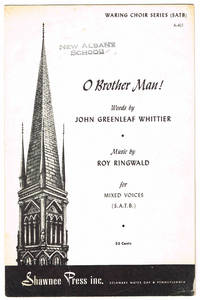 O BROTHER MAN!: for Mixed Voices - S.A.T.B., A-401 IN Waring Choral series