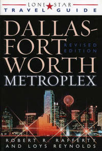 Lone Star Guide to the Dallas/Fort Worth Metroplex, Revised