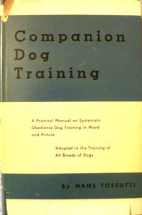 cover of Companion Dog Training: A Practical Manual on Systematic Obedience Dog Training in Word and Picture