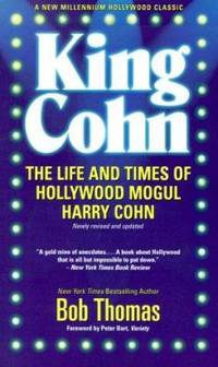 King Cohn : The Life and Times of Hollywood Mogul Harry Cohn