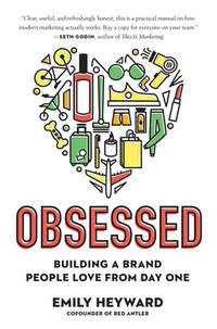 Obsessed : Building a Brand People Love from Day One