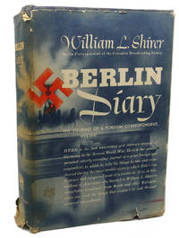 BERLIN DIARY : The Journal of a Foreign Correspondent, 1934-1941 by William L. Shirer - Hardcover - 1941 - from Rare Book Cellar (SKU: 101525)