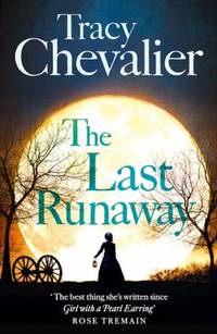 The Last Runaway by Tracy Chavlier - 2013