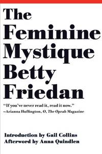 The Feminine Mystique by Friedan, Betty - 9/3/2013