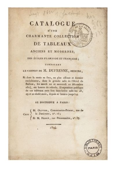 Catalogue d’une charmante Collection de Tableaux anciens et modernes, des Ecoles Flamande et Française; composant le Cabinet de…[Expert: B. T. Henry] et dont la vente se fera…les mardi 20 et mercredi 21 décembre 1814…