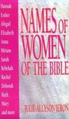 Names of Women of the Bible (Names of... Series)