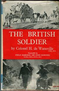 The British Soldier: His Daily Life From Tudor To Modern Times