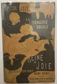 La Ménagerie Sociale. Reine de Joie. Moeurs du Demi-Monde.