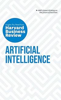 Artificial Intelligence: The Insights You Need from Harvard Business Review