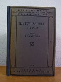 M. Minucii Felicis Octavius. Iterum recognovit et commentario critico instruxit Joh. P. Waltzing. Editio stereotypa (Bibliotheca scriptorum Graecorum et Romanorum Teubneriana) by Minucius Felix, Marcus und Jean Pierre Waltzing - 1931