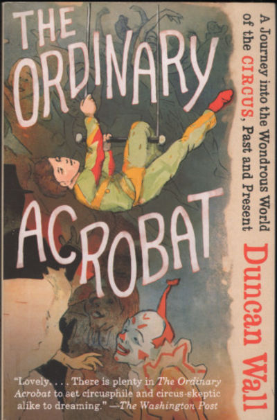 THE ORDINARY ACROBAT. A Journey into the Wondrous…