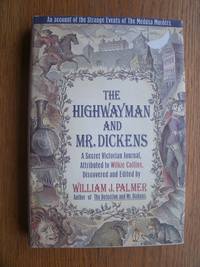 The Highwayman and Mr. Dickens by William J Palmer
- First edition first printing
- 1992
- from Scene of the Crime Books, IOBA (SKU: 20285)