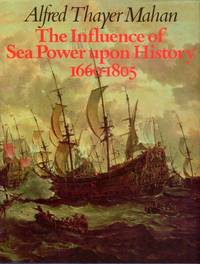 cover of The influence of sea power upon history, 1660-1805