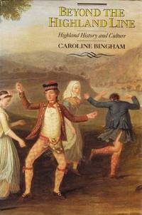 Beyond the Highland line: Highland history and culture