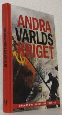 Andra världskriget. Dramatiska händelser 1939-45