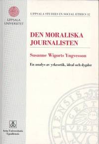 Den moraliska journalisten. En analys av…
