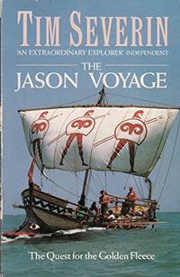 The Jason Voyage: The Quest for the Golden Fleece by Severin, Tim