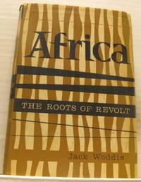 Africa. The Roots of Revolt.