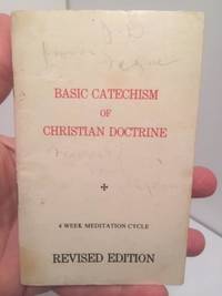 Basic Catechism of Christian Doctrine.  4 Week Meditation Cycle.  Revised Edition (Penny Catechism) by CMD Apostolate - 1971