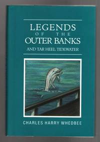 Legends of the Outer Banks and Tar Heel Tidewater by Charles Harry Whedbee - Hardcover - Later printing - 2000 - from Mystery Cove Book Shop (SKU: 137287)