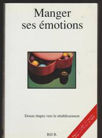 cover of Manger ses émotions : Douze étapes vers le rétablissement
