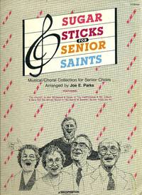 Sugar Sticks for Senior Saints (musical/choral collection for senior choirs)