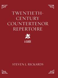 Twentieth-Century Countertenor Repertoire : A Guide