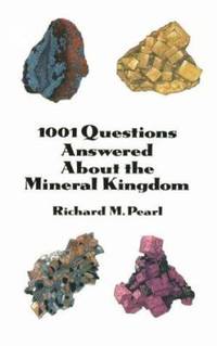 1001 Questions Answered about the Mineral Kingdom
