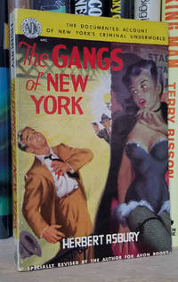 The Gangs of New York by Asbury, Herbert - 1950