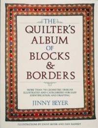image of The Quilter's Album of Blocks and Borders : More than 750 Geometric Designs Illustrated and Categorized for Easy Identification and Drafting