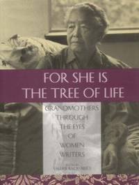 For She Is the Tree of Life : Grandmothers Through the Eyes of Women Writers