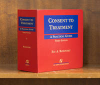 Consent to Treatment: A Practical Guide. 1 vol. 2003 by Fay A Rozovsky - 2003 - from The Lawbook Exchange Ltd (SKU: 38330)
