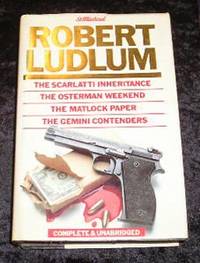 The Scarlatti Inheritance; The Osterman Weekend; The Matlock Paper,& The Gemini Contenders