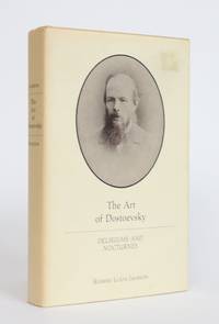 The Art of Dostoyevsky: Delirums and Nocturnes by Jackson, Robert Louis - 1981