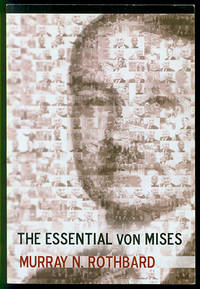 The Essential von Mises by Murray N Rothbard - Paperback - 2009 - from Inga's Original Choices (SKU: 010334)