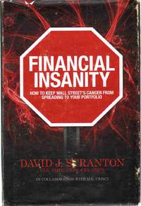 cover of FINANCIAL INSANITY How to Keep Wall Street's Cancer from Spreading to Your Portfolio
