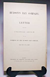 HUDSON&#039;S BAY COMPANY, LETTER FROM THE COLONIAL OFFICE to the Governor of the Hudson&#039;s Bay Company, dated March 9, 1869 by Hudson&#39;s Bay Company]- Great Britain (Colonial Office) - 1869
