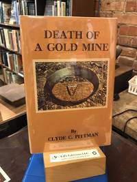Death of a Gold Mine: Or, The True Story of an Eye Witness Who Saw the Explosion at Haile Gold Mine, South Carolina