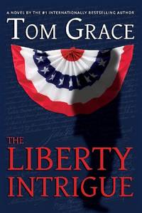 The Liberty Intrigue: A Novel