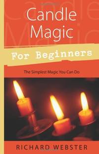 Candle Magic for Beginners: The Simplest Magic You Can Do (Llewellyn's For Beginners)