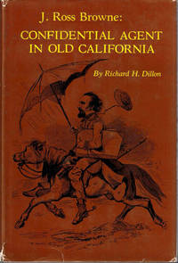 J. Ross Browne: Confidential Agent in Old California